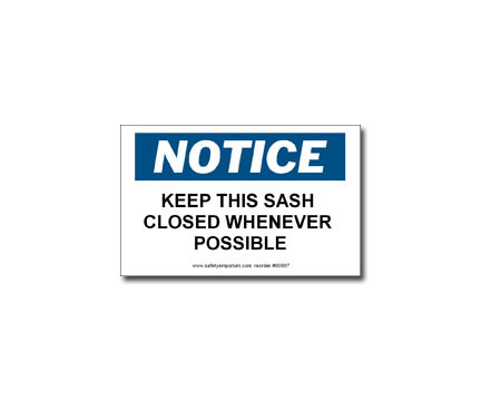 notice keep this sash closed whenever possible fume hood label 2 per package fume hood sashes
