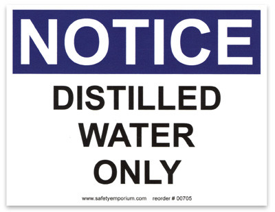 A photograph of the Notice Distilled Water Only Label.