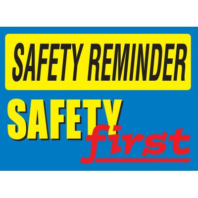 Drawing of blue and yellow safety reminder safety first sign.