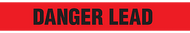 A drawing of the unrolled tape, showing a section with "DANGER LEAD" in black on red.