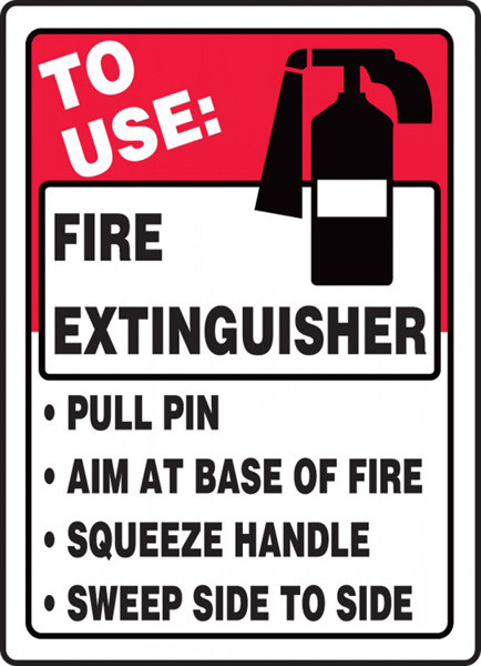 Red background sign header reads "To Use Fire Extinguisher" and has a fire extinguisher icon. Below that is a bullet list of pull pin, aim at base of fire, squeeze handle, sweep side to side.