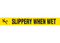 Picture of Printed Warning Floor Tape reading "Slippery When Wet" in black lettering on yellow background.