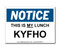 A photograph of a 12032 witty workplace label reading notice this is my lunch KYFHO.