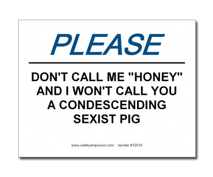 A photograph of a 12035 witty workplace label reading please don't call me honey and I won't call you a condescending sexist pig.