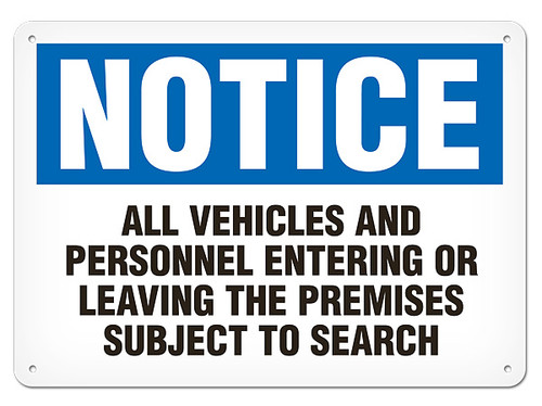 A photograph of a 01643 notice all vehicles and personnel entering or leaving the premises subject to search OSHA sign.