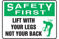 A photograph of a green and white 12308 safety first, lift with your legs not your back sign with icon.