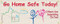 Drawing of Go Home Safe Today! - Others are Depending on You! safety banner. The banner has illustration of a kids drawing of a house and tree. 
