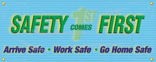 Drawing of the light blue Safety Come First-Arrive Safe-Work Safe- Go Home Safe safety banner.