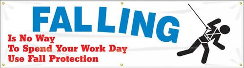 Picture of Workplace Safety Banner that features a professional white background, the image of a stickman falling while wearing a safety harness, and wording of "Falling Is No Way To Spend You Work Day, Use Fall Protection" in bold red and blue text.