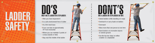 Picture of Workplace Safety Banner that features an eye-catching white and orange background, images of a worker properly and improperly using a ladder, and wording "Ladder Safety" in bold white text. In the center is the wording "Do's, Only Use A Ladder Or Stepladder:" followed by a list of proper usage instructions. On the right is the wording "Dont's, On A Ladder Or Stepladder Do Not:" followed by a list of improper usages.		