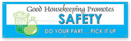 Picture of Workplace Safety Banner that features an eye grabbing blue border with clean white center. To the left in green is a garbage can and bag. Neat black and blue text reads in the center "Good housekeeping promotes safety". In the bottom blue border area in white it reads "Do your part... pick it up".