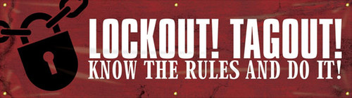 Picture of the red and white Lockout! Tagout! - Know The Rules And Do It! Safety Banner. 