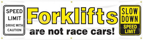 Picture of the white, yellow, and black Forklifts Are Not Race Cars! Safety Banner. 