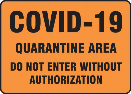 A photograph of an orange 03446 Covid-19 quarantine area do not enter without authorization safety sign.