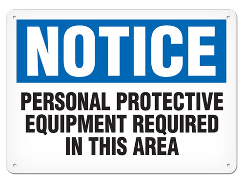 A photograph of a 01665 notice Personal Protective Equipment Required In This Area OSHA Signs.