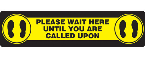 A photograph of a yellow and black 11201 social distance floor sign, reading please wait here until you are called upon, with dimensions 6" x 24", and footprint icons.