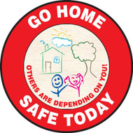 This colorful red and white sign features the text "Go Home Safe Today" around the border. In the center is a hand drawn image of a house with a tree and children along with the text "Others Are Depending On You." Use to communicate safety and raise morale.