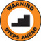 This orange, white, and black sign features the text "Warning Steps Ahead". In the center is the image of a a series of stairs. Use to warn of sudden steps and stairs to prevent accidents.