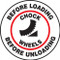 This white, black, and red sign reads "Before Loading, Before Unloading, Chock Wheels". The center features the image of a chock being used on a wheel, surrounded by the text to "chock wheels" and a red circle. Use to prevent vehicle accidents especially when loading.

