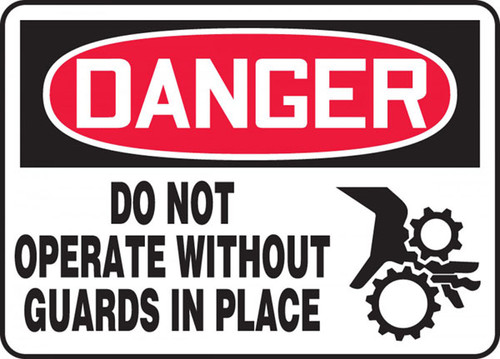 A photograph of 01761 Danger Do Not Operate Without Guards in Place OSHA sign.  Danger is spelled out in white lettering on a red background.  The words "Do Not Operate Without Guards in Place" and the graphic are in black on a white background.