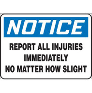 Photograph of a an OSHA sign that reads: NOTICE (in white lettering on blue banner) Report All Injuries Immediately No Matter How Slight (in black lettering on white background).