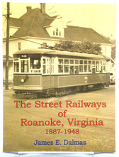 The Street Railways of Roanoke, 1887-1948