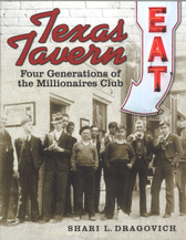 Texas Tavern: Four Generations of the Millionaires Club