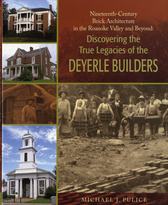Nineteenth-Century Brick Architecture in the Roanoke Valley and Beyond: Discovering the True Legacy of the Deyerle Builders