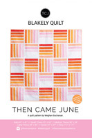 Blakely Quilt Pattern - Then Came June