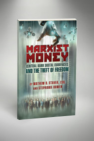 Marxist Money: Central Bank Digital Currencies and the Theft of Freedom