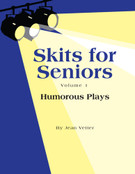 SKITS FOR SENIORS, Vol 1 - Humorous Plays