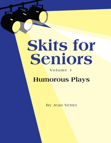 SKITS FOR SENIORS, Vol 1 - Humorous Plays - ElderSong by Emerald Workshop  LLC