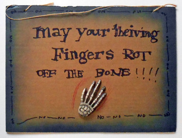 May Your Thieving Fingers Rot  by Jaybird
