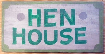 HEN HOUSE - Chicken House Sign