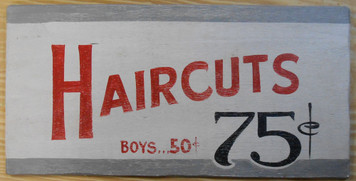 HAIRCUTS - Boys 50¢ - Men 75¢ SIGN