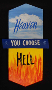 Heaven or Hell - You Choose Wall Plaque by George Borum