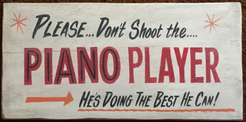 PLEASE DON'T SHOOT THE PIANO PLAYER