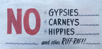 NO GYPSIES - CARNEYS - HIPPIES