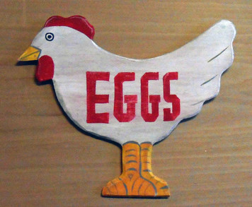 OLD TIME CHICKEN - EGG SIGN - Cut to Shape -  by George Borum