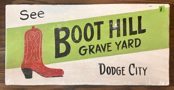 BOOT HILL Sign - DISCOUNTED to $14.99