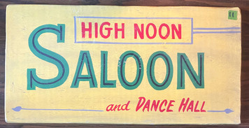HIGH NOON SALOON. - SPECIAL PRICE
