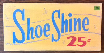 SHOE SHINE - 25¢ SIGN. - SPECIAL PRICE