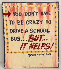 SCHOOL BUS DRIVER SIGN -
