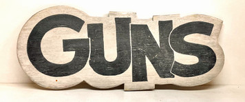 "GUNS" WOOD  CutOut SIGN -" Antiqued" to look old