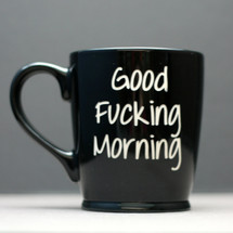 Engraved Black Ceramic Coffee Mug with Good Fucking Morning