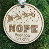 Nope been too Naughty wood holiday ornament