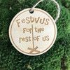 Festivus for the rest of us wood holiday ornament