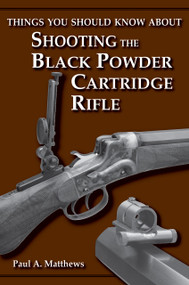 Things You Should Know About Shooting the Black Powder Cartridge Rifle