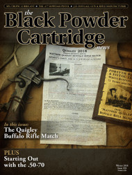 This issue's cover comes from friend Harvey Pennington, avid participant in the Matthew Quigley Buffalo Rifle Shoot for many years. "The Quigley," as it has come to be known, is the most successful black powder cartridge rifle shoot in the world. Typically, it boasts over 600 shooters, but this year saw a drop in numbers due to inclement weather. There was, however, a hard core of riflemen that stuck it out in defiance of rain and mud; the story is a good one and you can read all about it in this issue.