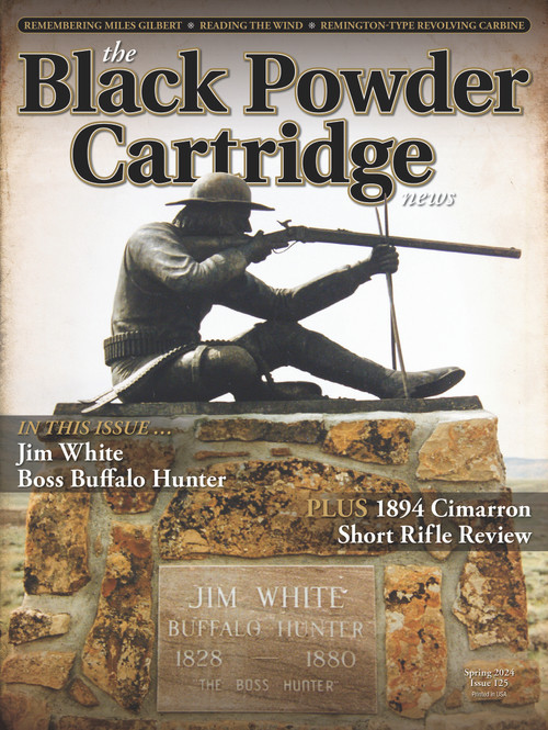 About the Cover... This issue's cover features a statue of frontiersman and buffalo hunter extraordinaire, Jim White. The Statue of White is currently on display at Old Trail Town, in Cody, Wyoming, where Jim White's remains were eventually interred. Leo Reminger has provided us with another of his excellent articles on this famous hunter who seemed to be involved with more than his share of notable happenings and adventure on the western frontier. If one was looking for a larger-than-life character for an action-packed novel, Jim White surely fits the bill. Leo has chronicled much of White's life and it makes for very interesting reading, to say the least. I, personally, am strongly drawn to Jim White's story as it is presentative of the strong-willed and self-sufficient frontiersman of the Old West. Check out Leo's article in this issue and see if you don't agree. Again, we'd like to thank Leo Reminger, for continually providing the News with informative and interesting articles about the western frontier.